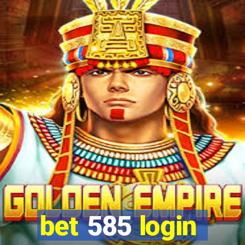 bet 585 login